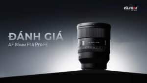 Đánh giá Viltrox AF 85mm f/1.4 Pro FE