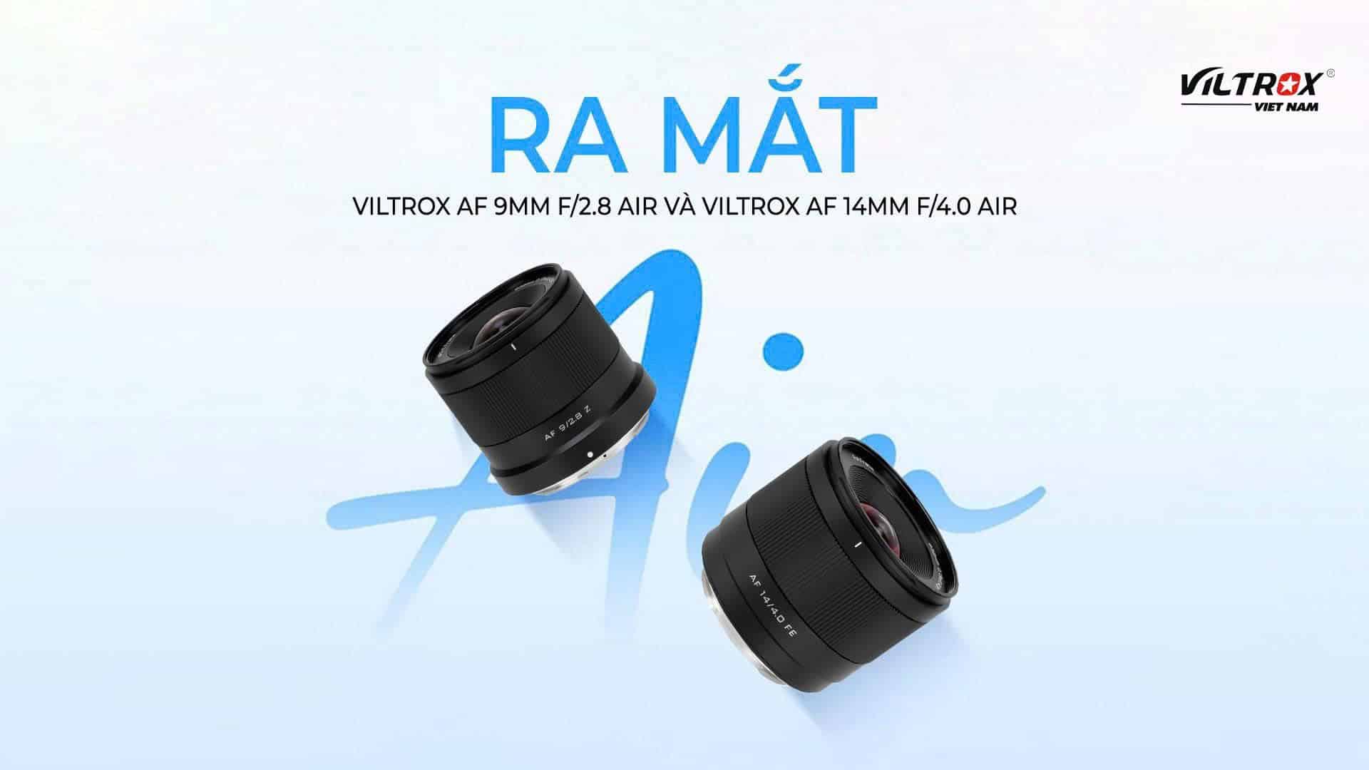 Ra mắt Viltrox AF 9mm f/2.8 Air và AF 14mm f/4.0 Air