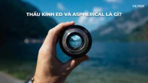 Thấu Kính ED và Aspherical là gì? Vai trò quan trọng của chúng trong lens Viltrox.