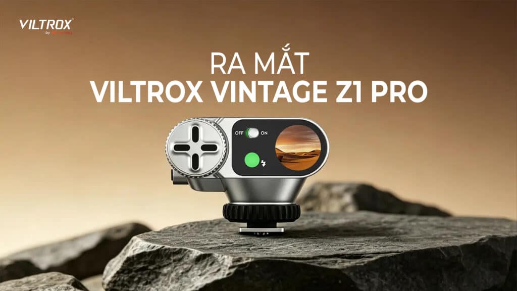 Ra mắt Viltrox Vintage Z1 Pro