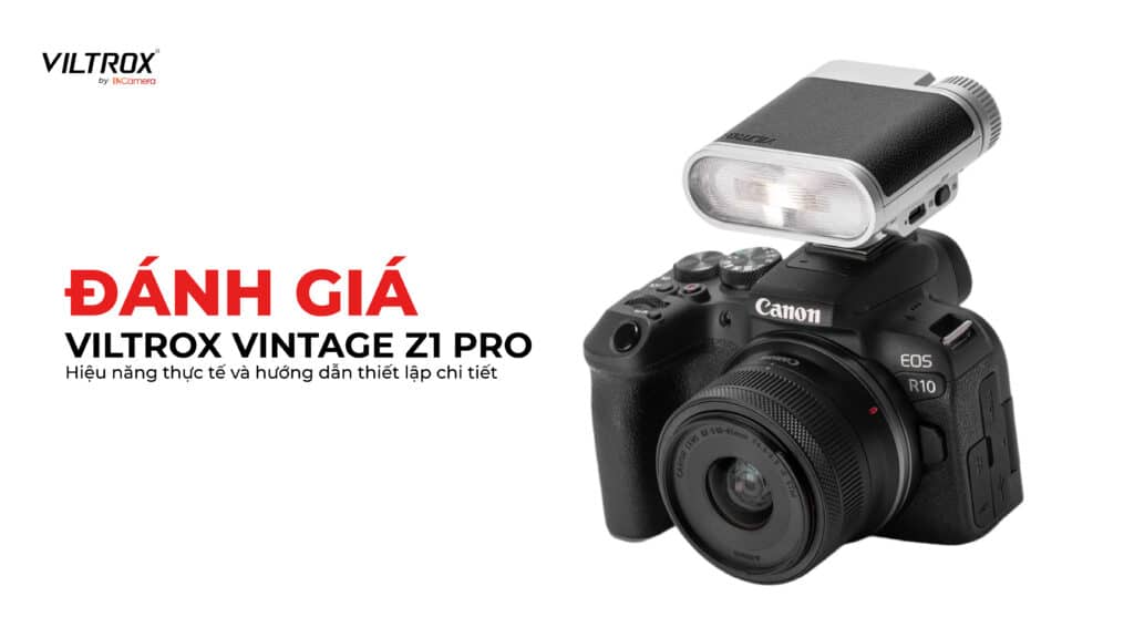 Đánh giá Viltrox Vintage Z1 Pro