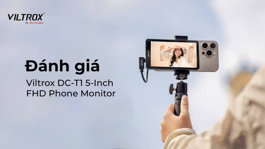 Đánh giá Viltrox DC-T1 5-Inch FHD Phone Monitor