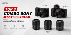 Combo Sony & lens Viltrox giá rẻ