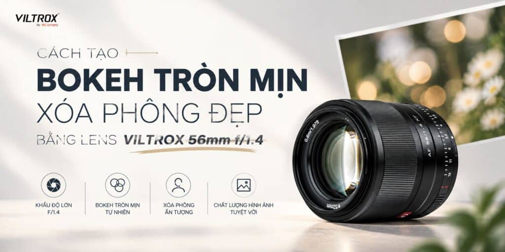 Cách tạo bokeh tròn mịn, xóa phông đẹp bằng lens Viltrox giá rẻ